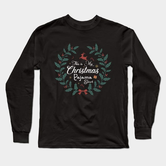 This is My Christmas Pajama Shirt Funny This Is My Xmas Pajama Christmas family pajama Long Sleeve T-Shirt by Saymen Design